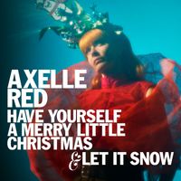 Axelle Red - Have Yourself A Merry Little Christmas / Let It Snow