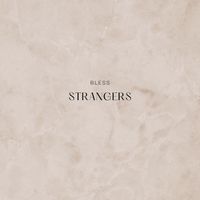 Bless - Strangers