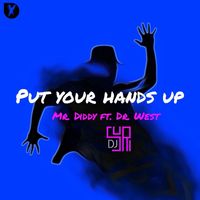 Mr. Diddy - Put Your Hands Up