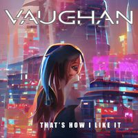 Vaughan - That’s How I Like It