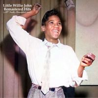 Little Willie John - Remastered Hits (All Tracks Remastered)