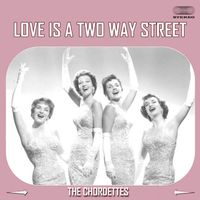 The Chordettes - Love Is A Two Way Street