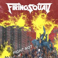 Firing Squad - Fight Not