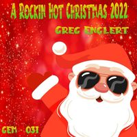 Greg Englert - A Rockin' Hot Christmas 2022