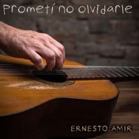 Ernesto Amir - Prometí No Olvidarle