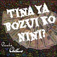 Paulo Celestino - Tina Ya Bozui Ko Nini?