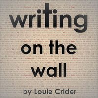 Louie Crider - Writing on the Wall