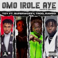 Toy - Omo Irole Aye (Explicit)