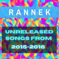 Rannek - Unreleased Songs from 2015-2016