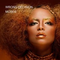 Moses - WRONG DECISION