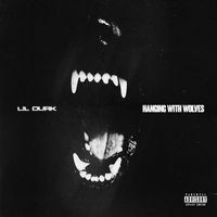 Lil Durk - Hanging With Wolves (Explicit)