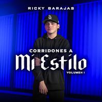 Ricky Barajas - Corridones A Mi Estilo, Vol. 1