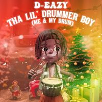 D-Eazy - Tha Lil' Drummer Boy (Me & My Drum)