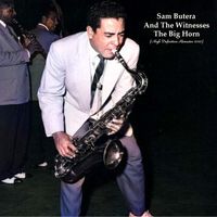 Sam Butera And The Witnesses - The Big Horn (High Definition Remaster 2022)