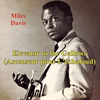 Miles Davis - Elevator to the Gallows (Ascenseur pour L'échafaud)
