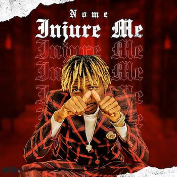 Nome - Injure Me