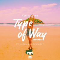 Matt Watkins - Type Of Way (Remixes)