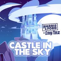 Harris & Ford, LNY TNZ - Castle In The Sky (Extended Mix)