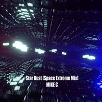Mike C - Star Dust (Space Extreme Mix)