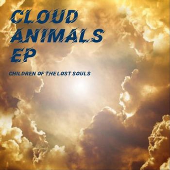 Children of the Lost Souls - Cloud Animals - EP (Explicit)
