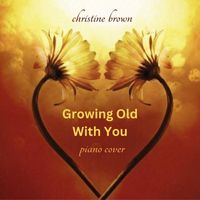 Christine Brown - Growing Old with You