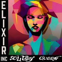 Elixir Inc. - Solitary Queen