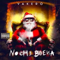 Vakero - NOCHE BUENA (Explicit)