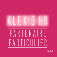 Alexis HK - Partenaire particulier
