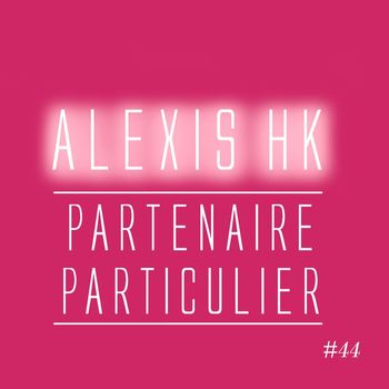 Alexis HK - Partenaire particulier