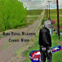 Mark Daniel Wilkinson - Cowboy Wings