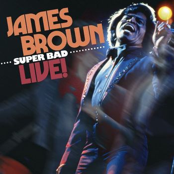 James Brown - Super Bad Live!