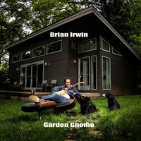Brian Irwin - Garden Gnome