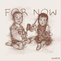 Mara - For Now