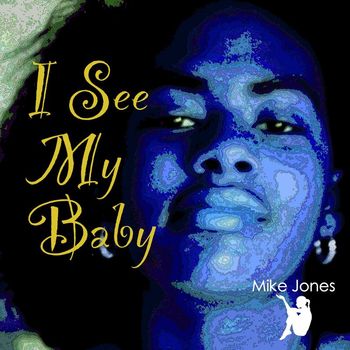 Mike Jones - I See My Baby