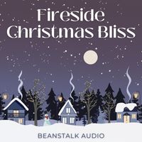 Beanstalk Audio - Fireside Christmas Bliss