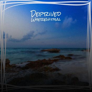 Various Artists - Deprived Wherewithal