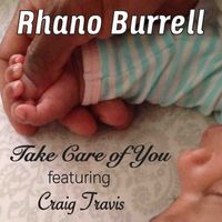 Rhano Burrell - Take Care of You (feat. Craig Travis)