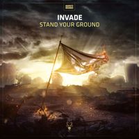 INVADE - Stand Your Ground (Explicit)