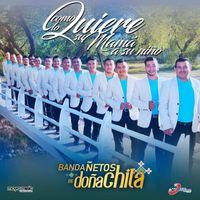 Banda Ñetos De Doña Chila - Como Lo Quiere Su Mamá a Su Niño