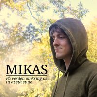 Mikas - Få Verden Omkring Os Til At Stå Stille