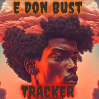 Tracker - E Don Bust (Explicit)