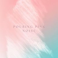 Elements of Nature - Pouring Pink Noise