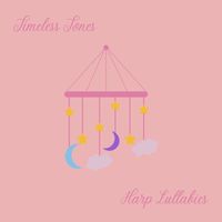 Timeless Tones - Harp Lullabies