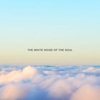 Noise Project - The White Noise of the Soul