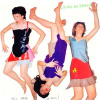 Chicks on Speed - Will Save Us All (Explicit)