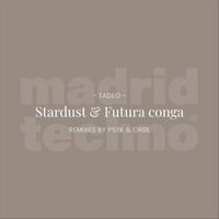 Tadeo - Stardust & Futura Conga Remixes