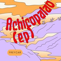 FreyCar - Achicopalao (Explicit)