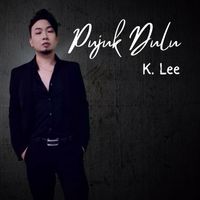 K.Lee - Pujuk Dulu