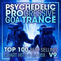 DoctorSpook, Goa Doc, Psytrance Network - Psychedelic Progressive Goa Trance Top 100 Best Selling Chart Hits + DJ Mix V9
