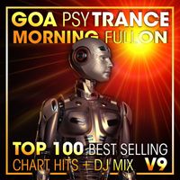 DoctorSpook, Goa Doc, Psytrance Network - Goa Psy Trance Morning Fullon Top 100 Best Selling Chart Hits + DJ Mix V9